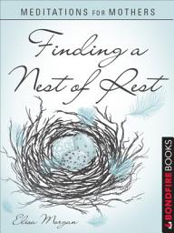 Icon image Meditations for Mothers: Finding a Nest of Rest