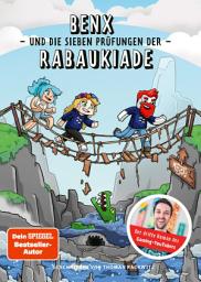 Icon image Benx und die sieben Prüfungen der Rabaukiade: Ein Roman aus der Welt von Rabaukien, Band 3