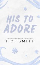 Icon image His To Adore: A Polar Wolf Shifter Romance