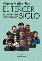 Icon image El tercer siglo: 20 años de cine contemporáneo