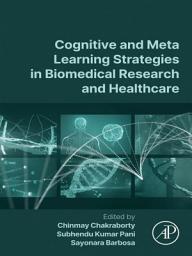 Icon image Cognitive and Meta Learning Strategies in Biomedical Research and Healthcare