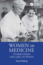 Icon image Women in Medicine: Stories from the Girls in White