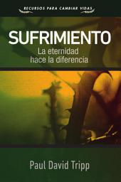 Icon image Sufrimiento: La eternidad hace la diferencia