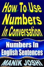 Icon image How to Use Numbers in Conversation: Numbers in English Sentences