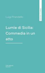 Icon image Lumìe di Sicilia: Commedia in un atto