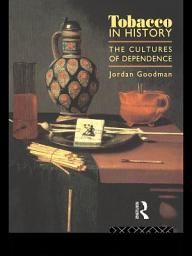 Icon image Tobacco in History: The Cultures of Dependence
