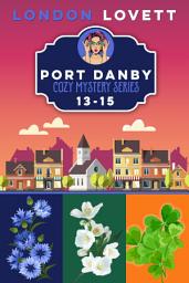 Icon image Port Danby Cozy Mystery Series: Box Set (Books 13-15)