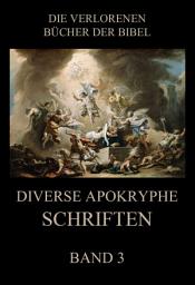 Icon image Diverse apokryphe Schriften, Band 3