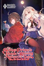 Icon image The Genius Prince's Guide to Raising a Nation Out of Debt (Hey, How About Treason?) (light novel)