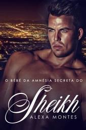 Icon image O bébé de amnésia secreta do Sheikh: O bébé de amnésia secreta do Sheikh