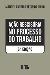 Icon image Ação Rescisória no Processo do Trabalho