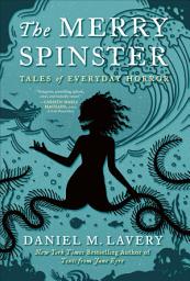 Icon image The Merry Spinster: Tales of Everyday Horror