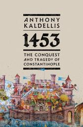 Icon image 1453: The Conquest and Tragedy of Constantinople