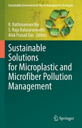 Icon image Sustainable Solutions for Microplastic and Microfiber Pollution Management