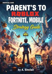 Icon image Smart Play: Navigating Online Worlds Safely and Strategically: An Independent Guide to Ethical Gaming, Digital Citizenship, and Family-Friendly Fun in Roblox, Fortnite, and Beyond