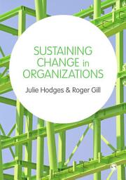 Icon image Sustaining Change in Organizations