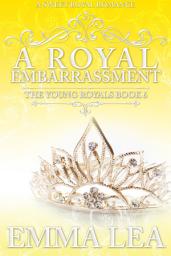 Icon image A Royal Embarrassment: A Sweet Royal Romance