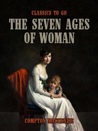 Icon image The Seven Ages of Woman: Restored Classics to Go Edition