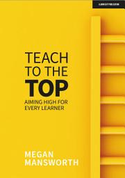 Icon image Teach to the Top: Aiming High for Every Learner