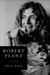 Icon image Robert Plant: A Life
