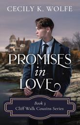 Icon image Promises in Love: A Christian historical romance between childhood friends dealing with guilt and forgiveness