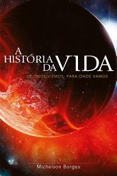 Icon image A História da Vida