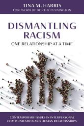 Icon image Dismantling Racism: One Relationship at a Time