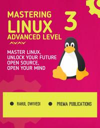 Icon image Mastering Linux: Advanced Level