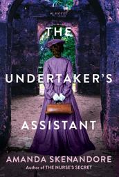 Icon image The Undertaker's Assistant: A Captivating Post-Civil War Era Novel of Southern Historical Fiction