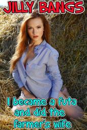 Icon image I Became A Futa And Did The Farmer’s Wife
