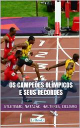Icon image Os Campeões Olímpicos e seus Recordes