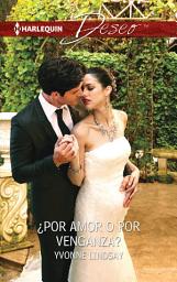 Icon image ¿Por amor o por venganza?