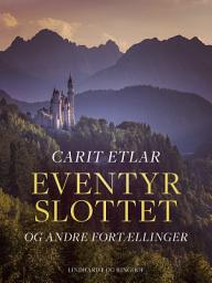 Icon image Eventyrslottet og andre fortællinger