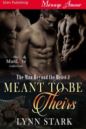 Icon image Meant to be Theirs (The Man Beyond the Beast 4)