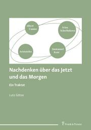 Icon image Nachdenken über das Jetzt und das Morgen: Ein Traktat