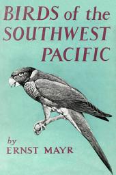 Icon image Birds of Southwest Pacific: A Field Guide to the Birds of the Area between Samoar New Caledonia, and Micronesia