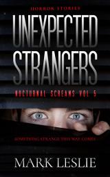 Icon image Unexpected Strangers: Nocturnal Screams Volume 5