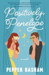Icon image Positively, Penelope: A fun, low-spice rom-com featuring a grumpy/sunshine couple