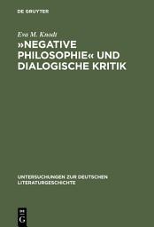 Icon image »Negative Philosophie« und dialogische Kritik: Zur Struktur poetischer Theorie bei Lessing und Herder