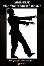 Icon image AHNENERBE: Your Killer Is Under Your Skin