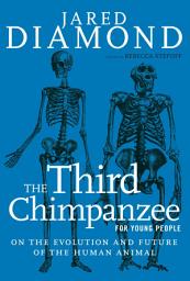 Icon image The Third Chimpanzee for Young People: On the Evolution and Future of the Human Animal
