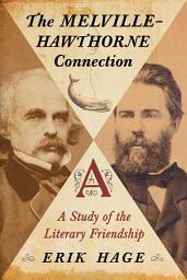 Icon image The Melville-Hawthorne Connection: A Study of the Literary Friendship