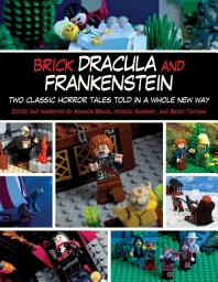 Icon image Brick Dracula and Frankenstein: Two Classic Horror Tales Told in a Whole New Way