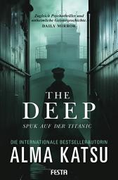 Icon image The Deep - Spuk auf der Titanic: Thriller
