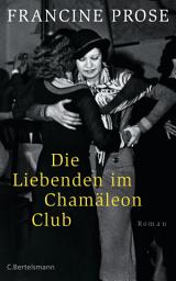 Icon image Die Liebenden im Chamäleon Club: Roman