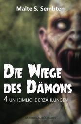 Icon image Die Wiege des Dämons – 4 unheimliche Erzählungen