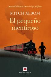 Icon image El pequeño mentiroso: El poder de la verdad para encontrar la redención
