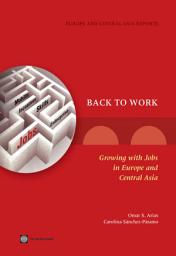 Icon image Back to Work: Growing with Jobs in Europe and Central Asia