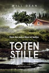 Icon image Totenstille: Denn das wahre Böse ist lautlos. Kriminalroman