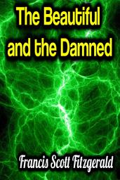 Icon image The Beautiful and the Damned